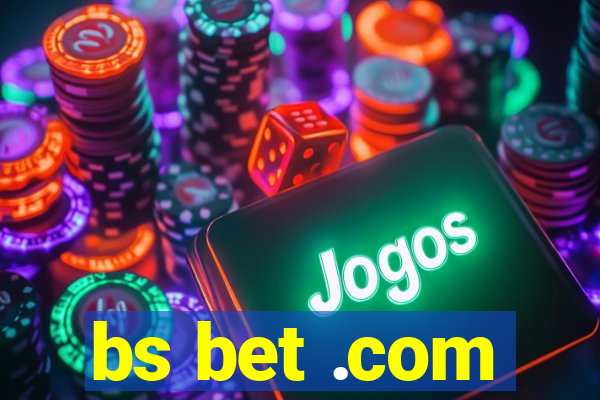 bs bet .com